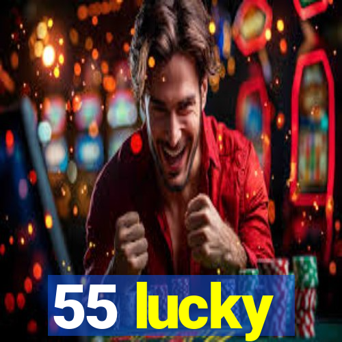 55 lucky